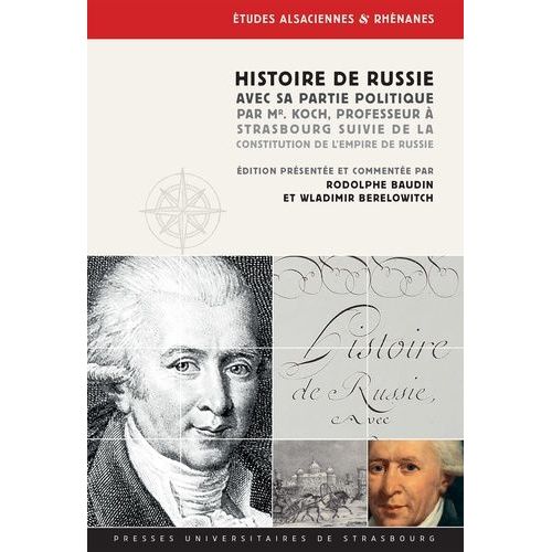 Histoire De Russie, Avec Sa Partie Politique, Par Mr Koch, Professeur À Strasbourg - Suivie De La Constitution De L'empire De Russie