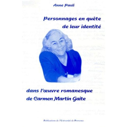 Personnages En Quête De Leur Identité Dans L'oeuvre Romanesque De Carmen Martin Gaite