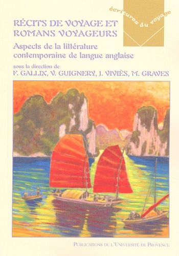 Récits De Voyages Et Romans Voyageurs - Aspects De La Littérature Contemporaine De Langue Anglaise