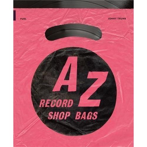 A-Z Of Record Shop Bags: 1940s To 1990s /Anglais