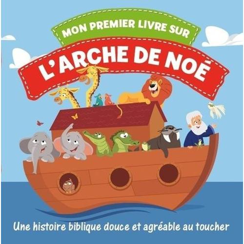 Mon Premier Livre Sur L'arche De Noé