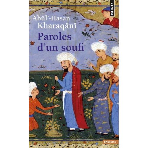 Paroles D'un Soufi - Abû±L-Hasan Kharaqânî