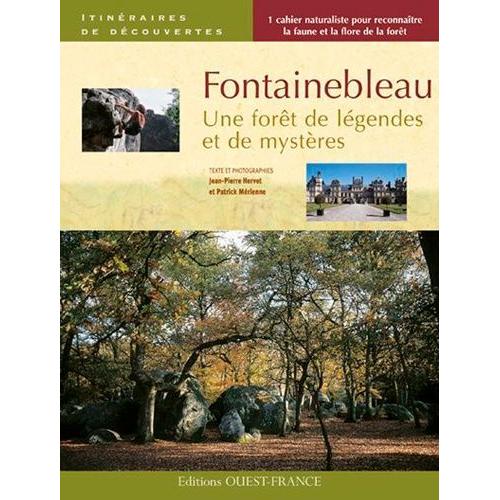 Fontainebleau - Une Forêt De Légendes Et De Mystères