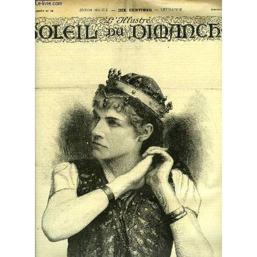 L Illustré, Soleil Du Dimanche N° 22 - Madame Rose Caron, Créatrice Du Role De Salammbo, L Opéra De M. Reyer, Exécuté A L Opéra, Le Maitre De Forges Par Georges Ohnet, Madame Caron Intime Par Matho(...)