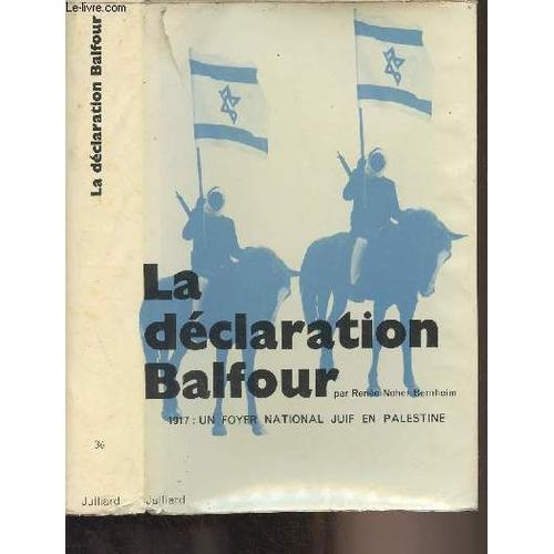 La Déclaration Balfour - 1917 : Un Foyer National Juif En Palestine - Collection Archives N°36