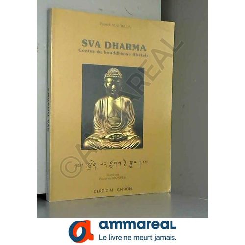 Sva Dharma. Contes Du Bouddhisme Tibétain