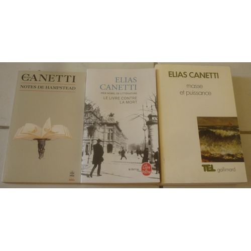 Elias Canetti, Prix Nobel 1981, Deux Recueils D'aphorismes En Livre De Poche : Notes De Hampstead + Le Livre Contre La Mort + Masse Et Puissance (Grand Essai De Psychosociologie Politique)