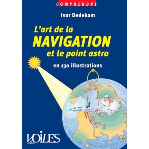 L'art De La Navigation Et Le Point Astro En 130 Illustrations