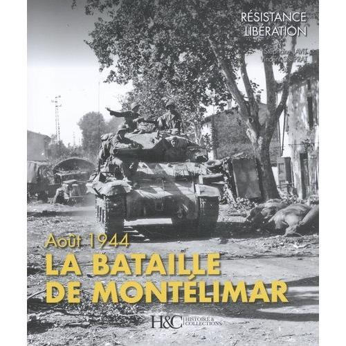 La Bataille De Montélimar - Quatre Jours En Août 1944