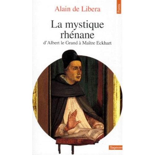 La Mystique Rhenane - D'albert Le Grand À Maître Eckhart