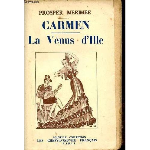 Carmen - La Vénus D Ille - Matéo Falcone - La Partie De Trictrac - Nouvelle Collection Les Chefs D Oeuvre Français.