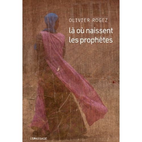Là Où Naissent Les Prophètes