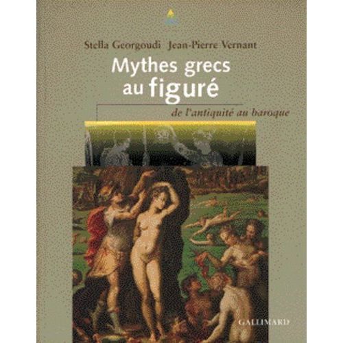Mythes Grecs Au Figuré - De L'antiquité Au Baroque