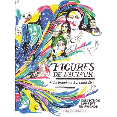 Figures De L'acteur - Le Paradoxe Du Comédien - Collection Lambert En Avignon