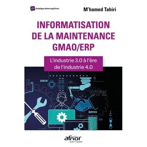 Informatisation De La Maintenance Gmao/Erp - L'industrie 3.0 À L'ère De L'industrie 4.0