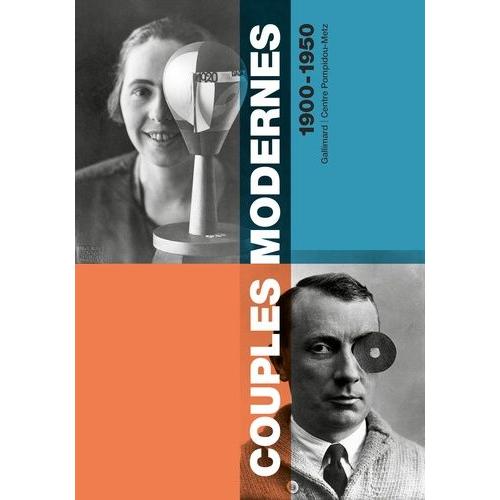 Couples Modernes 1900-1950 - Dictionnaire Des Couples D'artistes De La Fin Du Xixè À La Première Moitié Du Xxé Siècle