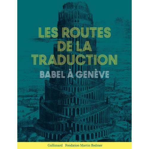 Les Routes De La Traduction - Babel À Genève
