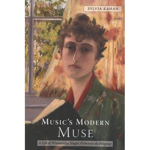 Music's Muse Modern - A Life Of Winnaretta Singer, Princesse De Polignac