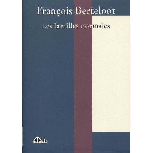 Les Familles Normales - Une Introduction, Et Un Nouveau Regard