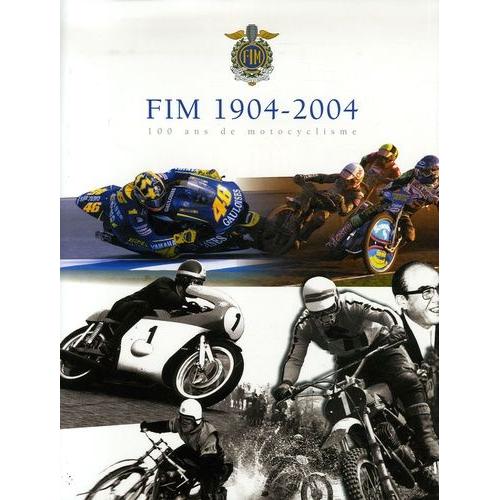 Fim 1904-2004 - 100 Ans De Motocyclisme
