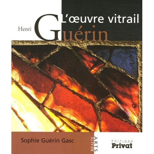 Henri Guérin - L'oeuvre Vitrail