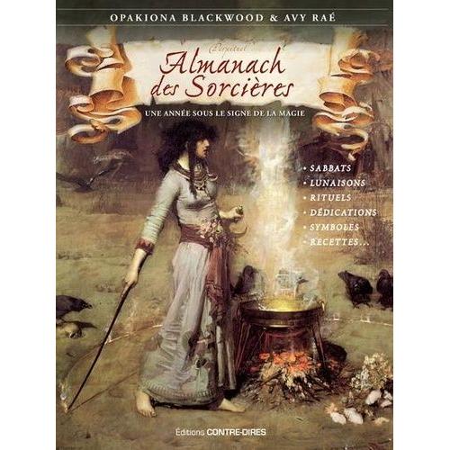 Almanach Des Sorcières - Une Année Sous Le Signe De La Magie - Avec Le Livret Heures Planétaires De Samhain 2021 À Samhain 2022