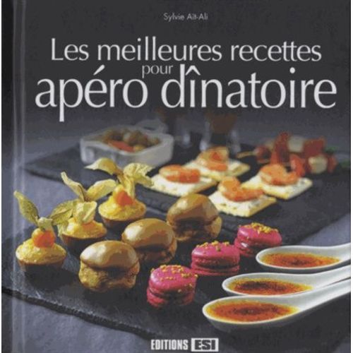 Les Meilleures Recettes Pour Apéro Dînatoire