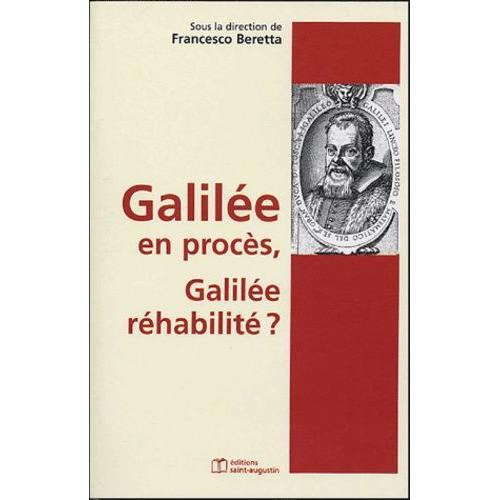 Galilée En Procès, Galilée Réhabilité ?