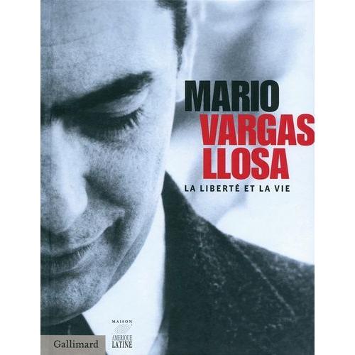 Mario Vargas Llosa, La Liberté Et La Vie