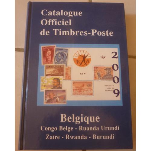 Catalogue Officiel De Timbres-Poste 2009 (Belgique, Congo Belge, Ruanda Urundi, Zaïre, Rwanda, Burundi)