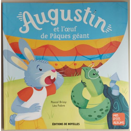  Augustin Et L'oeuf De Pâques Géant - Avec Une Fiche Pédagogique À Télécharger - Mes P'tits Albums - Pascal Brissy