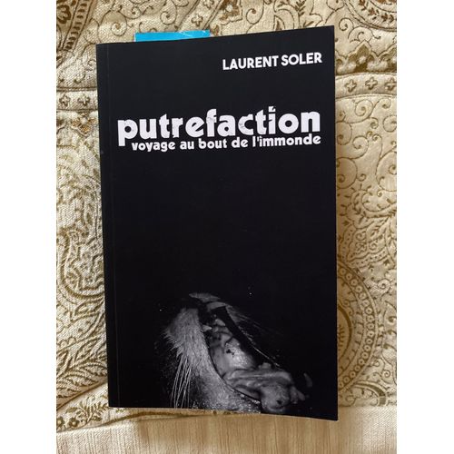 Putréfaction: Voyage Au Bout De L'immonde