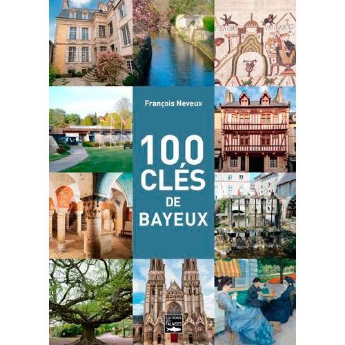 100 Clés De Bayeux