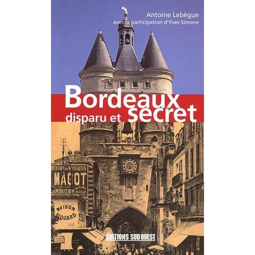 Bordeaux Disparu Et Secret