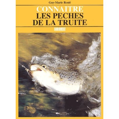 Connaître Les Pêches De La Truite