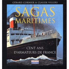 Sagas Maritimes - Cent Ans D'armateurs De France