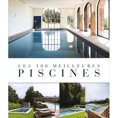 Les 100 Meilleures Piscines
