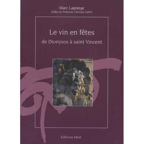 Le Vin En Fêtes, De Dionysos À Saint-Vincent