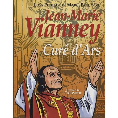 Jean-Marie Vianney - Curé D'ars