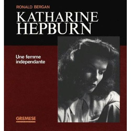 Katharine Hepburn - Une Femme Indépendante