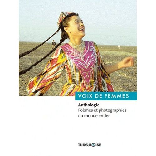 Voix De Femmes - Anthologie - Poèmes Et Photographies Du Monde Entier