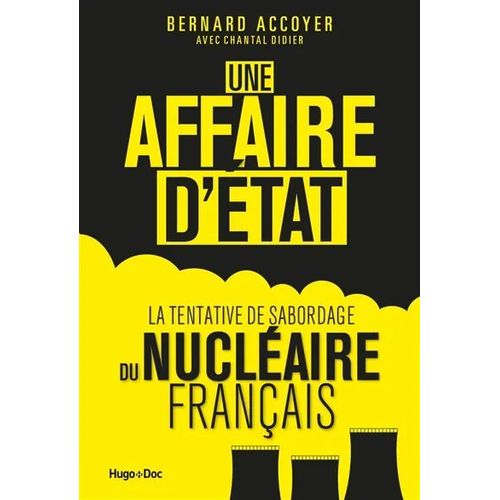 Une Affaire D'etat : La Tentative De Sabordage Du Nucléaire Français