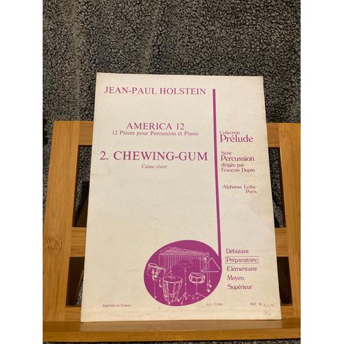 Jean-Paul Holstein America 12 Pour Percussion Et Piano Partition Éditions Leduc N°2 Chewing-Gum