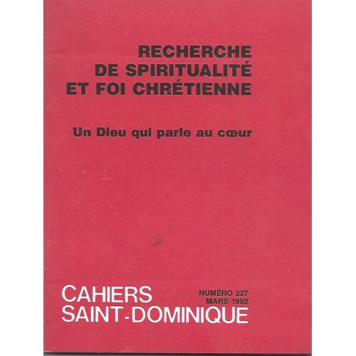 Cahiers Saint-Dominique N° 227: Recherche De Spiritualité Et Foi Chrétienne