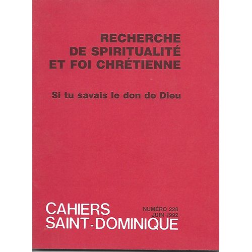 Cahiers Saint-Dominique N° 228: Recherche De Spiritualité Et Foi Chrétienne