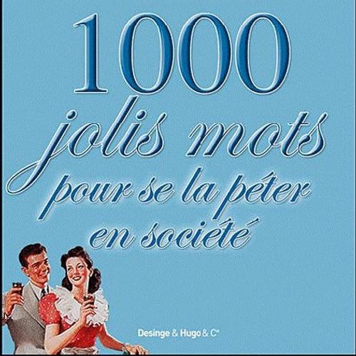 1000 Jolis Mots Pour Se La Péter En Société