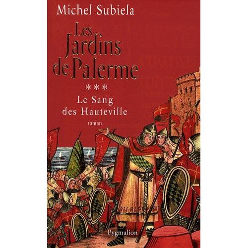 Le Sang Des Hauteville Tome 3 - Les Jardins De Palerme (1130-1166)