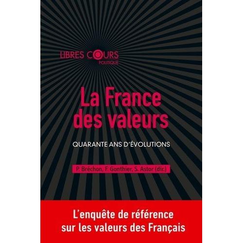 La France Des Valeurs - Quarante Ans D'évolutions