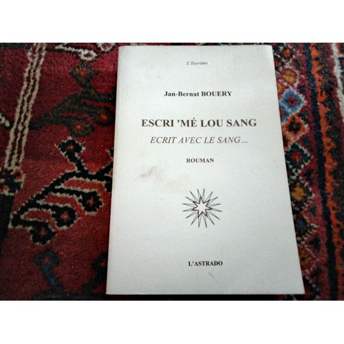 Escri'mé Lou Sang. Écrit Avec Le Sang