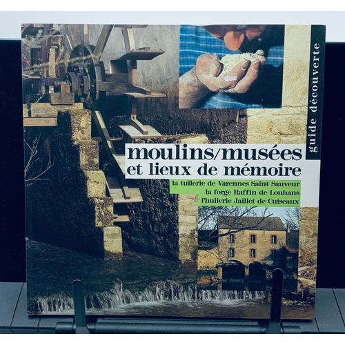 Moulins/Musées Et Lieux De Mémoire La Tuilerie De Varennes Saint Sauveur La Forge Raffin De Louhans L Huilerie Jaillet De Cuiseaux Écomusée De La Bresse Bourguignonne